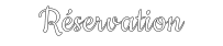 Réservation