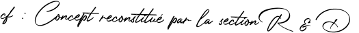 cf : Concept reconstitué par la section R & D